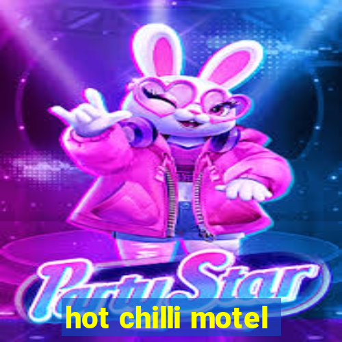 hot chilli motel